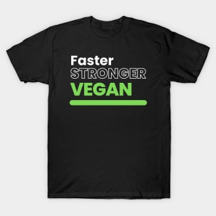 Faster Stronger Vegan T-Shirt